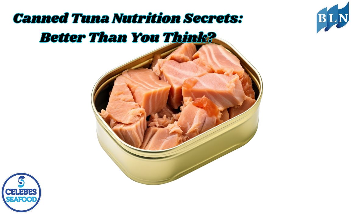 Canned Tuna Nutrition Secrets: Better Than You Think?